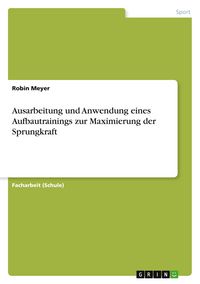 Produktbild: Ausarbeitung und Anwendung eines Aufbautrainings zur Maximierung der Sprungkraft