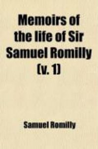 Produktbild: Memoirs of the Life of Sir Samuel Romilly (Volume 1)