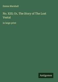 Produktbild: No. XIII; Or, The Story of The Lost Vestal