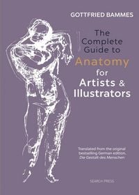 Produktbild: The Complete Guide to Anatomy for Artists & Illustrators