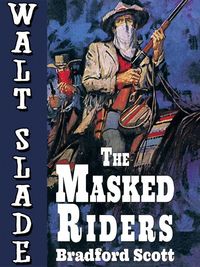Produktbild: The Masked Riders: A Walt Slade Western