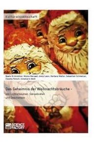 Produktbild: Das Geheimnis der Weihnachtsbr&auml;uche - von Lichterb&auml;umen, G&auml;nsebraten und Geschenken