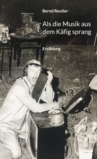 Produktbild: Als die Musik aus dem K&auml;fig sprang