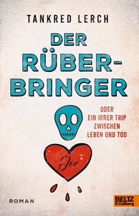 Produktbild: Der R&uuml;berbringer oder Ein irrer Trip zwischen Leben und Tod