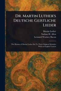 Produktbild: Dr. Martin Luther's Deutsche Geistliche Lieder