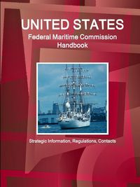 Produktbild: US Federal Maritime Commission Handbook - Strategic Information, Regulations, Contacts