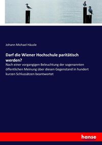 Produktbild: Darf die Wiener Hochschule parit&auml;tisch werden?
