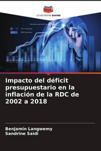 Produktbild: Impacto del d&eacute;ficit presupuestario en la inflaci&oacute;n de la RDC de 2002 a 2018