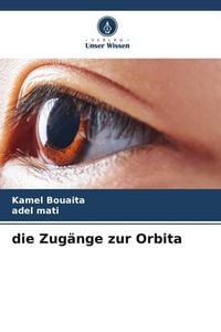 Produktbild: Die Zug&auml;nge zur Orbita