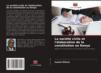 Produktbild: La soci&eacute;t&eacute; civile et l'&eacute;laboration de la constitution au Kenya
