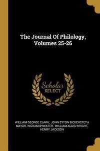 Produktbild: The Journal Of Philology, Volumes 25-26