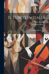 Produktbild: Il Turco In Italia: Dramma Buffo In 2 Atti