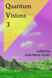 Produktbild: Quantum Visions 3 (Quantum Visions Chapbooks, #3)