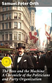 Produktbild: The Boss and the Machine: A Chronicle of the Politicians and Party Organization