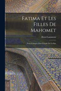 Produktbild: Fatima et les filles de Mahomet; notes critiques pour l'&eacute;tude de la Sira
