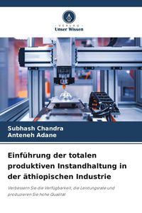 Produktbild: Einf&uuml;hrung der totalen produktiven Instandhaltung in der &auml;thiopischen Industrie