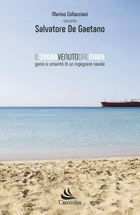Produktbild: Il sogno venuto dal mare. Genio e umanit&agrave; di un ingegnere navale