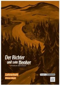 Produktbild: Der Richter und sein Henker &ndash; Friedrich D&uuml;rrenmatt &ndash; Lehrerheft