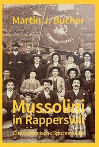 Produktbild: Bucher, M: Mussolini in Rapperswil