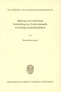 Produktbild: Bisherige und zuk&uuml;nftige Entwicklung des Textilverbrauchs in wichtigen Industriel&auml;ndern.