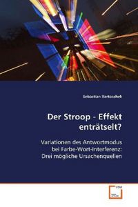 Produktbild: Bartoschek, S: Der Stroop - Effekt entr&auml;tselt?
