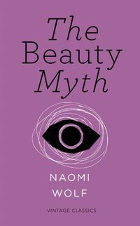Produktbild: The Beauty Myth (Vintage Feminism Short Edition)