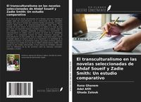Produktbild: El transculturalismo en las novelas seleccionadas de Ahdaf Soueif y Zadie Smith: Un estudio comparativo