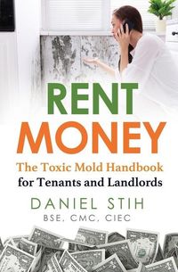 Produktbild: Rent Money: The Toxic Mold Handbook for Tenants and Landlords