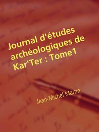 Produktbild: Journal d'&eacute;tudes arch&eacute;ologiques de Kar'Ter