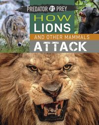Produktbild: Harris, T: Predator Vs Prey: How Lions and Other Mammals Att