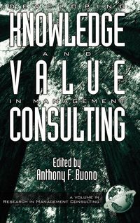 Produktbild: Developing Knowledge and Value in Management Consulting (Hc)