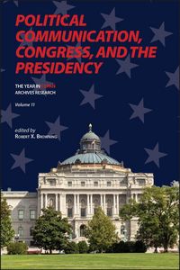 Produktbild: Political Communication, Congress, and the Presidency (Volume 11)