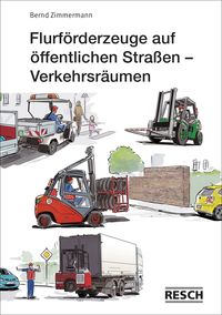 Bild vom Artikel Flurförderzeuge auf öffentlichen Straßen - Verkehrsräumen vom Autor Bernd Zimmermann