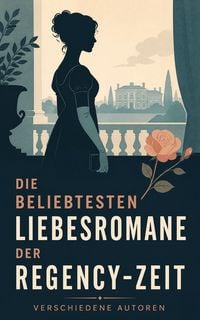 Produktbild: Die beliebtesten Liebesromane der Regency-Zeit