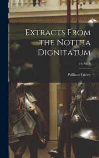 Produktbild: Extracts From the Notitia Dignitatum; v.6 no. 4
