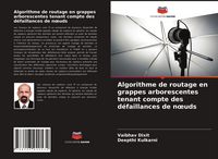 Produktbild: Algorithme de routage en grappes arborescentes tenant compte des d&eacute;faillances de n&iquest;uds