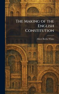 Produktbild: The Making of the English Constitution