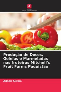 Produktbild: Produ&ccedil;&atilde;o de Doces, Geleias e Marmeladas nas fruteiras Mitchell's Fruit Farms Paquist&atilde;o