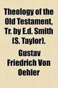 Produktbild: Theology of the Old Testament, Tr. by E.D. Smith (S. Taylor).