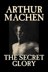 Produktbild: The Secret Glory by Arthur Machen, Fiction, Fantasy, Classics, Horror