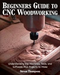 Produktbild: Bagnall, R: Beginner's Guide to CNC Machining in Wood