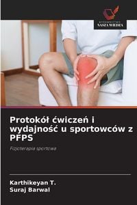 Produktbild: Protok&oacute;&iquest; &iquest;wicze&iquest; i wydajno&iquest;&iquest; u sportowc&oacute;w z PFPS