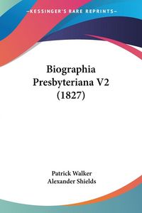 Produktbild: Biographia Presbyteriana V2 (1827)