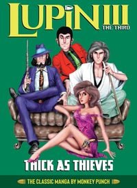 Produktbild: Lupin III (Lupin the 3rd): Thick as Thieves - The Classic Manga Collection