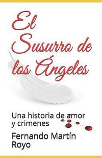 Produktbild: El Susurro de Los &Aacute;ngeles: Una Historia de Amor Y Crimenes