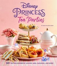 Produktbild: Disney Princess Tea Parties Cookbook (Kids Cookbooks, Disney Fans)