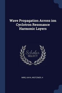 Produktbild: Wave Propagation Across ion Cyclotron Resonance Harmonic Layers