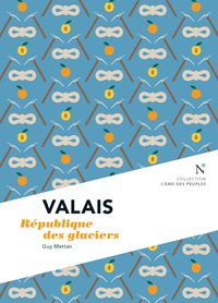 Produktbild: Valais : R&eacute;publique des glaciers
