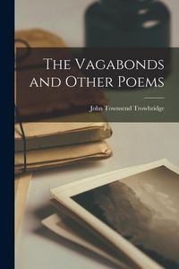 Produktbild: The Vagabonds and Other Poems