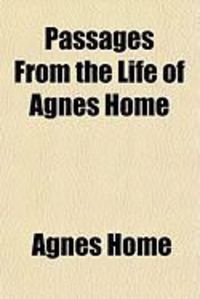 Produktbild: Passages from the Life of Agnes Home